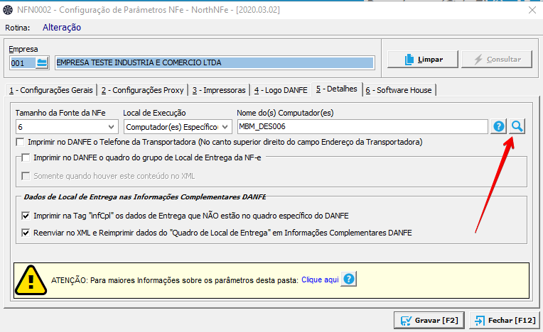 Texto alternativo gerado por máquina:
NFNDD02 - Configuração cle Parâmetros NFe - 
Roma: Alteração 
Empresa 
*RÉSÁfÉStÉ 
NorthNFe - 
(2020.03.02) 
Limpa r 
I -Configurações Gerais 2 -Configurações Proxy 3 -Impressoras 4 -Logo DANFE 5 -Detalhes 6 -Software House 
Tamanho da F on te da NFe Local de Execução 
Nome do(s) Computador (es) 
v Marvi DES006 
r Imprimir no DANFEo Telefone da Transportadora Odo canto superior direito do campu) Endereço da Transportadora) 
Imprmr no DANFE o quadro do grupo de Local de Entrega da NF-e 
houver este conteúdo no XML 
Dados de de 
r Imprimir na Tag 